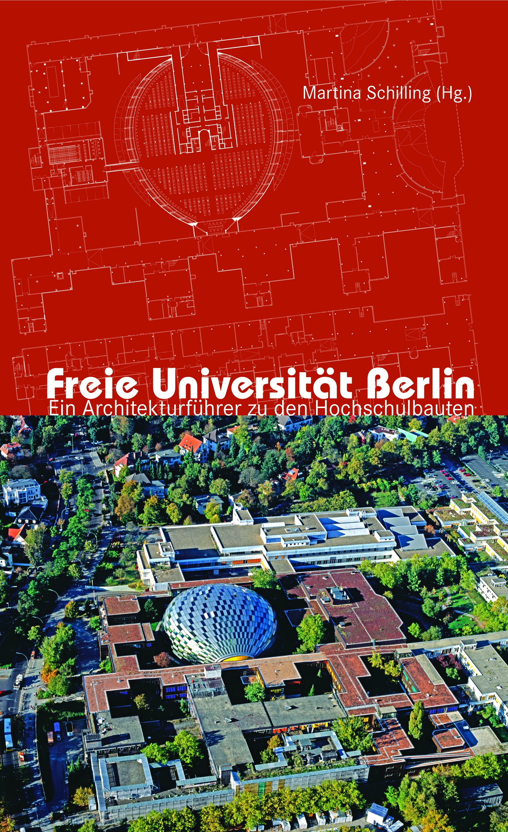 Freie Universität Berlin - Ein Architekturführer zu den Hochschulbauten