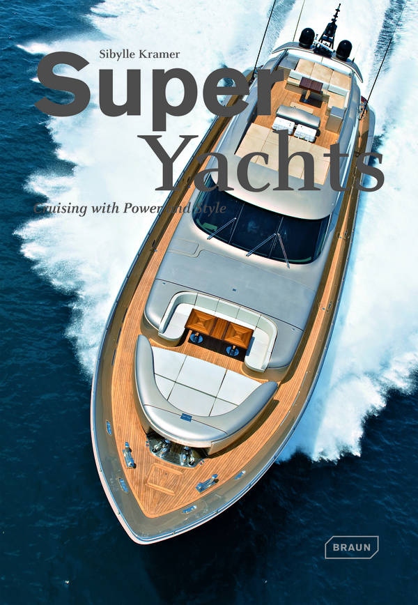 Super Yachts Interior Design Braun Publishing